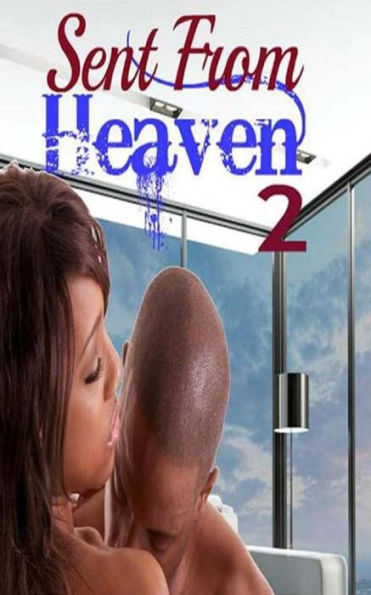Sent From Heaven 2 (The Tucker'S)