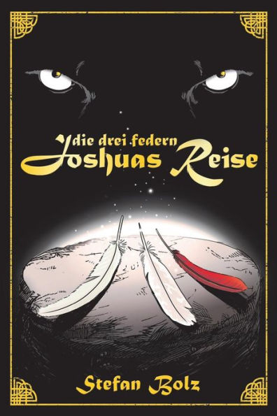 Die Drei Federn - Joshuas Reise (German Edition)