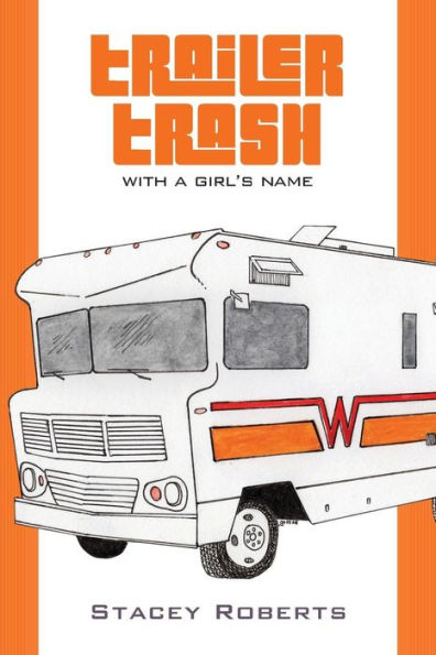 Trailer Trash, With A Girl'S Name