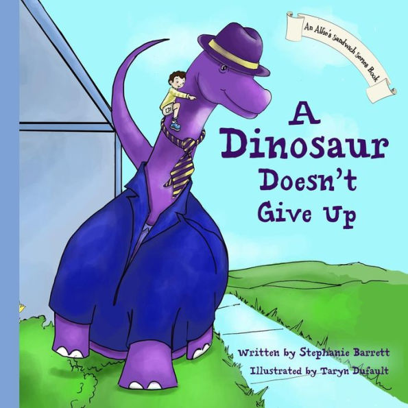 A Dinosaur Doesn'T Give Up (Alfie'S Sandwich Series)