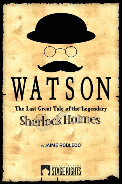 Watson: The Last Great Tale Of The Legendary Sherlock Holmes