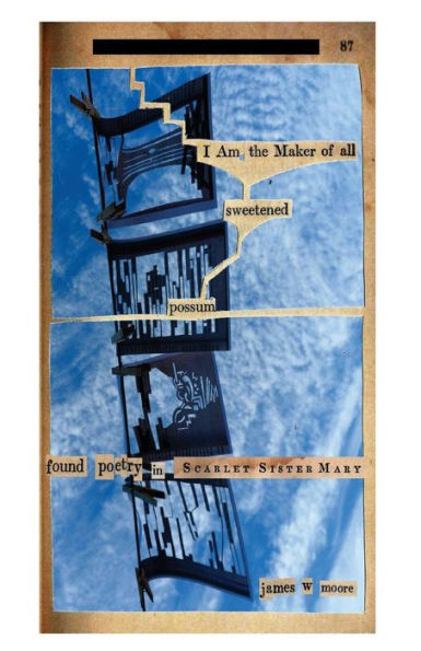 I Am The Maker Of All Sweetened Possum: Poetry Found In Scarlet Sister Mary
