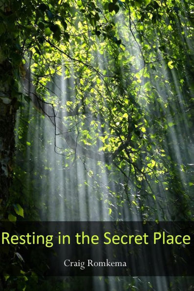Resting In The Secret Place: ------