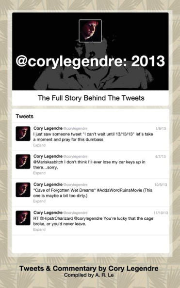 @Corylegendre: 2013: The Full Story Behind The Tweets