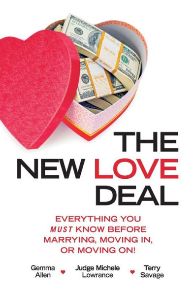 The New Love Deal: Everything You Must Know Before Marrying, Moving In, Or Moving On!