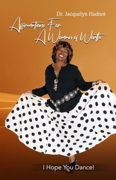 Affirmations For A Woman Of Worth: I Hope You Dance!