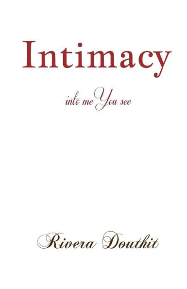 Intimacy: Into Me You See