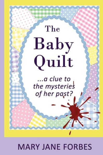 The Baby Quilt: A Clue To The Mystery Of Her Past? (Footsteps)