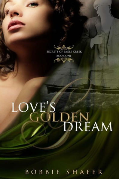 Love'S Golden Dream (The Legacy Of Eagle Creek)