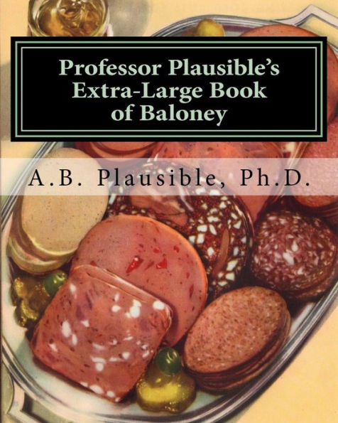 Professor Plausible'S Extra-Large Book Of Baloney: Sixteen Week, Full Semester Edition