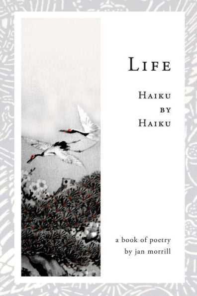 Life: Haiku By Haiku