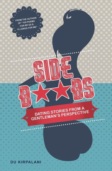 Side Boobs: Dating Stories From A Gentleman'S Perspective