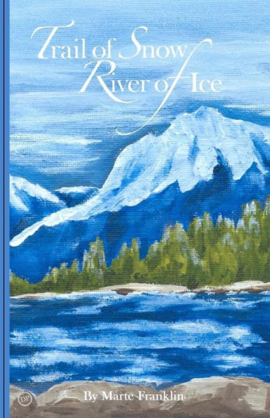 Trail Of Snow-River Of Ice