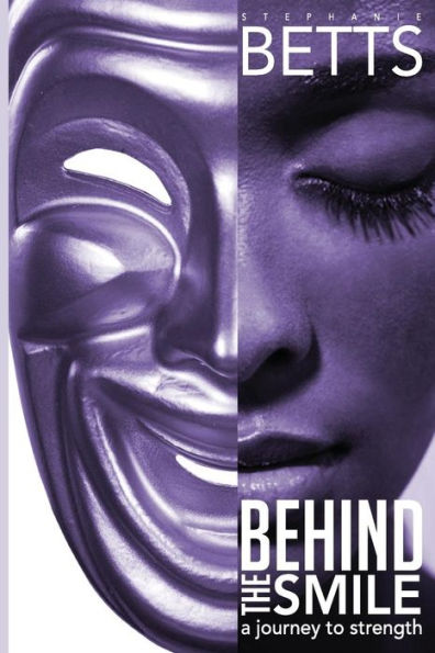 Behind The Smile: A Journey To Strength