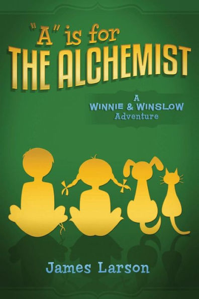 A Is For The Alchemist (Winnie And Winslow Adventure)