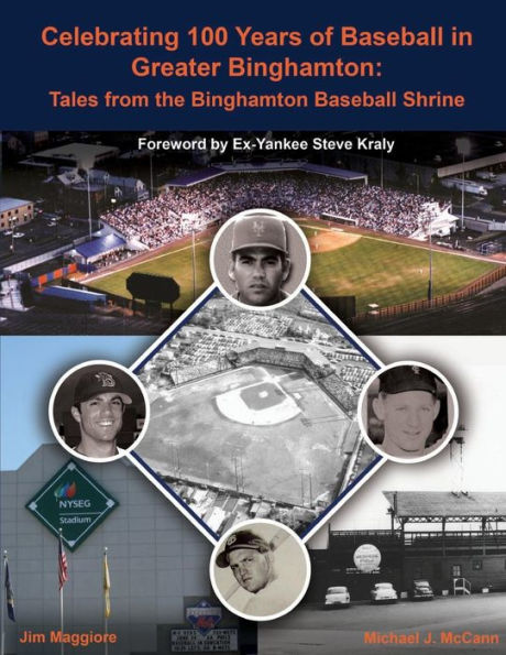 Celebrating 100 Years Of Baseball In Greater Binghamton: Tales From The Binghamton Baseball Shrine