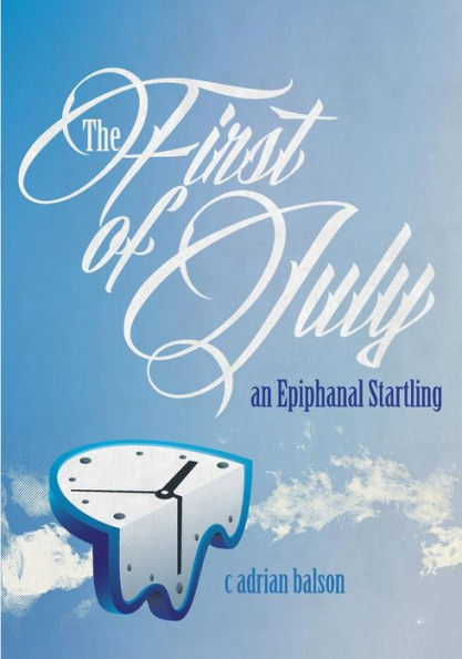 The First Of July: An Epiphanal Startling