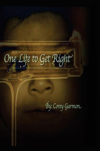 One Life To Get Right: (Internal Struggle) (Act 1)