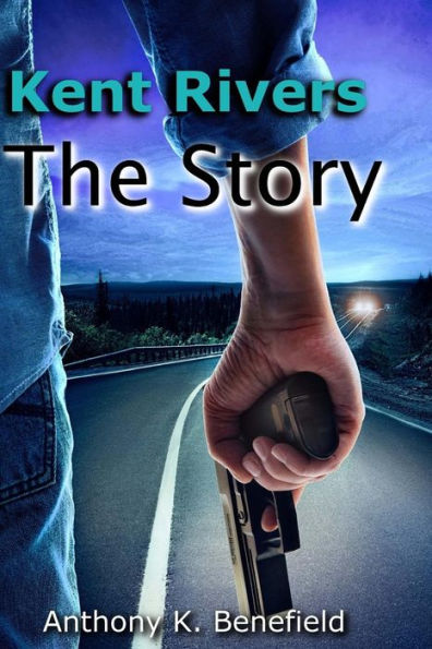 Kent Rivers: The Story