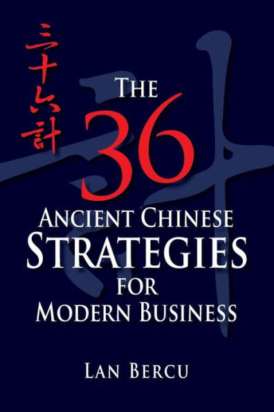 The 36 Ancient Chinese Strategies For Modern Business