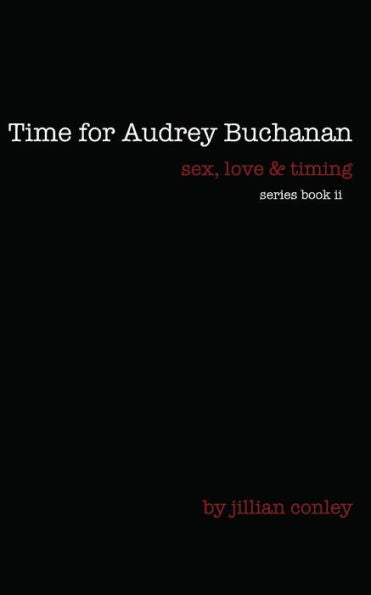 Time For Audrey Buchanan (Sex, Love & Timing)