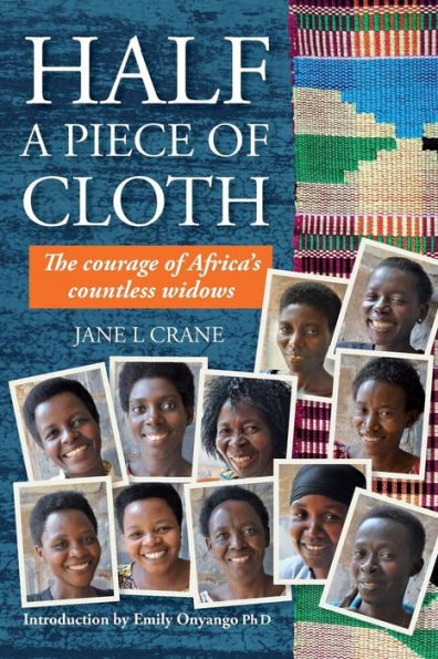Half A Piece Of Cloth: The Courage Of Africa'S Countless Widows