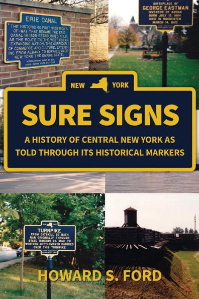 Sure Signs: A History Of Central New York As Told Through Its Historical Markers