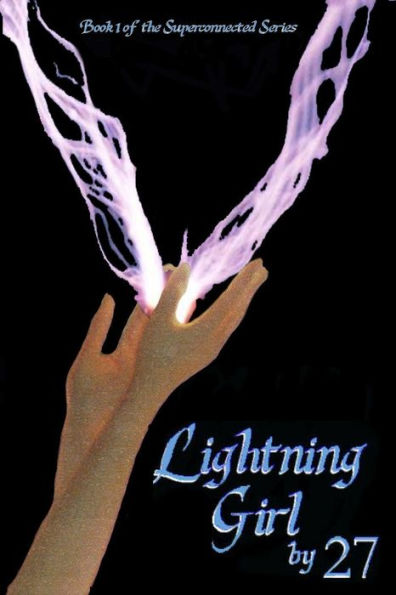 Lightning Girl: Superconnected Book 1