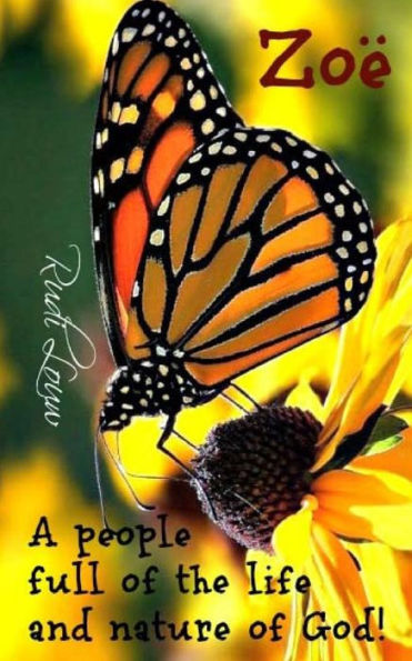 Zoë: A People Full Of The Life And Nature Of God!