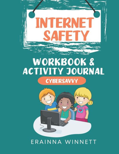 Cyber Savvy: A Workbook For Kids Who Have Been A Target Of Cyberbullying (Helping Kids Heal Series)