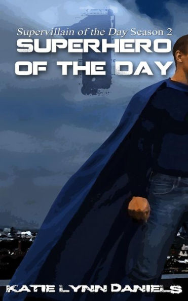 Superhero Of The Day (Supervillain Of The Day)