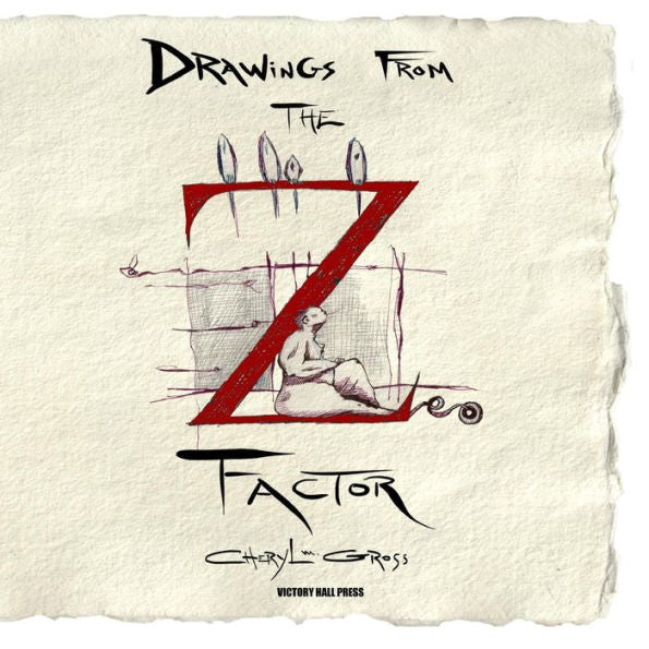 Cheryl Gross: Drawings From The Z Factor: New Drawing Series
