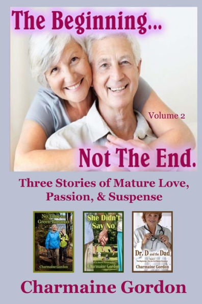 The Beginning... Not The End: Volume 2 (The Beginning... Not The End Collections)