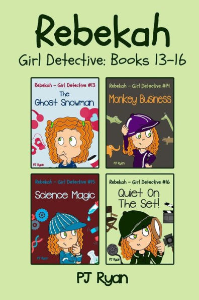 Rebekah - Girl Detective Books 13-16: 4 Fun Short Story Mysteries For Children Ages 9-12