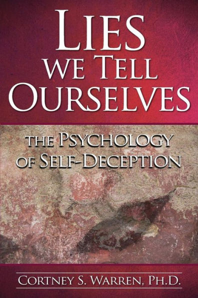 Lies We Tell Ourselves: The Psychology Of Self-Deception
