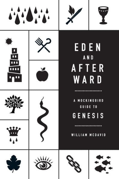 Eden And Afterward: A Mockingbird Guide To Genesis