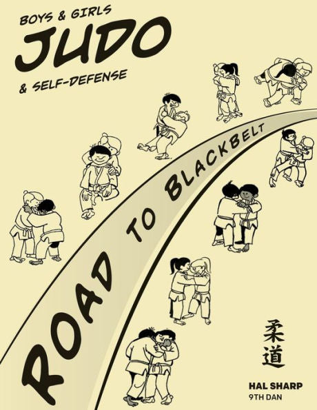 Boys & Girls Judo & Self-Defense: Road To Blackbelt