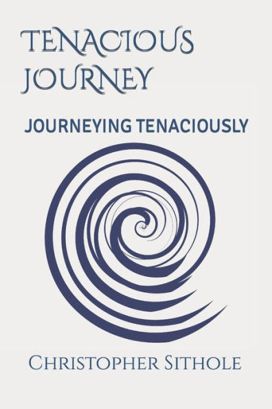 Tenacious Journey: Journeying Tenaciously