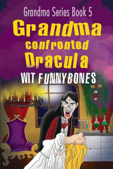 Grandma confronted Dracula: Laugh-out-loud funny adventure children's book (2022) (Grandma Series)