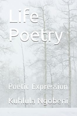 Life Poetry: Poetic Expression