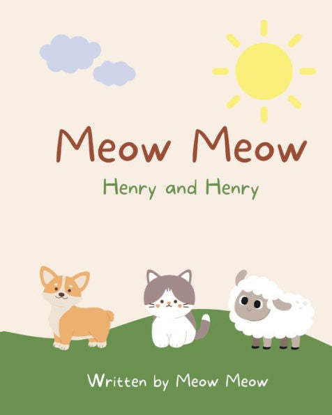 Meow Meow, Henry And Henry. A Kids Story Book For Ages 6-8 About The Commonalities Of Sharing The Same Name