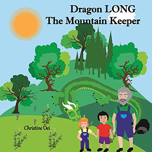 Dragon Long The Mountain Keeper: A Dragon's Guide To Forest Sustainability
