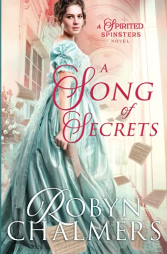 A Song of Secrets (a Spirited Spinsters sweet regency novel)