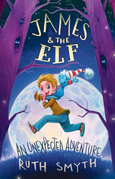 James And The Elf: An Unexpected Adventure (Bruce The Elf)