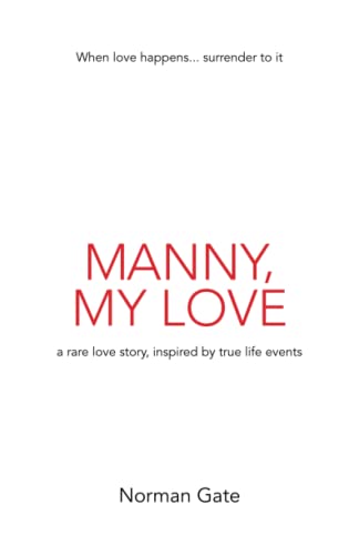 Manny, My Love : A Rare Love Story, Inspired By True Life Events
