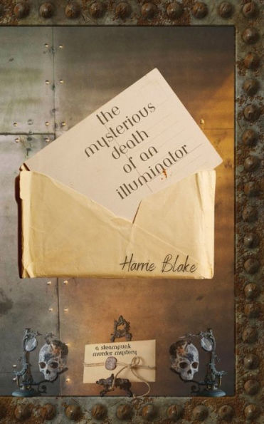 The Mysterious Death Of An Illuminator: A Steampunk Murder Mystery