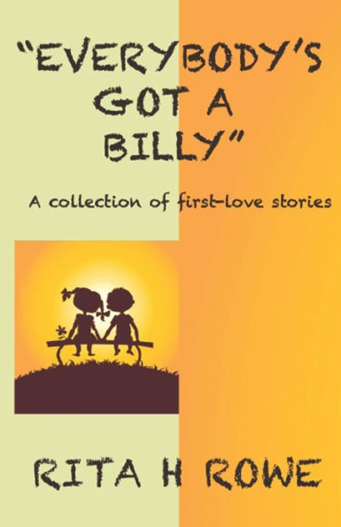 Everybody'S Got A Billy: A Collection Of First-Love Stories