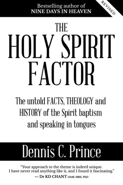 The Holy Spirit Factor: The Untold Facts, Theology And History Of The Spirit Baptism And Speaking In Tongues