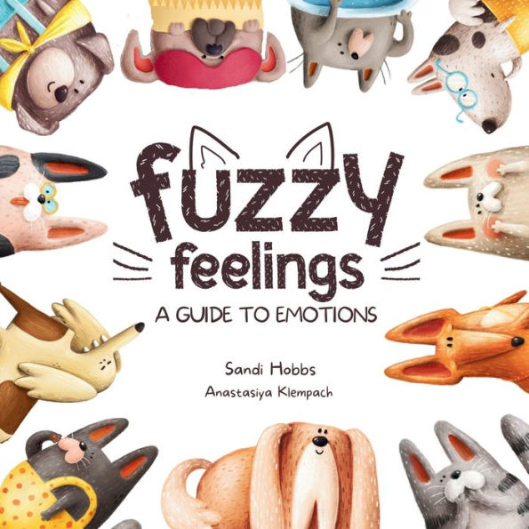 Fuzzy Feelings: A Guide To Emotions