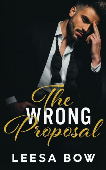 The Wrong Proposal (The Hendricks Billionaires)